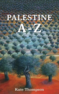 Kate Thompson - Palestine A - Z, Häftad