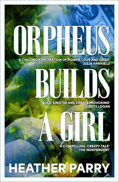 Heather Parry - Orpheus Builds A Girl, Häftad