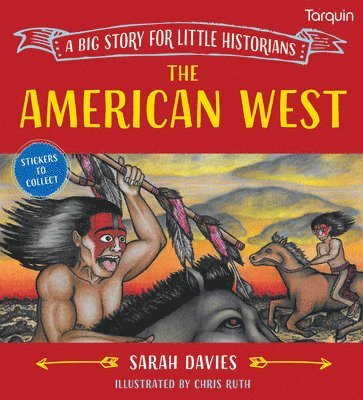 Sarah Read - The American West: A Big Story for Little Historians, Häftad