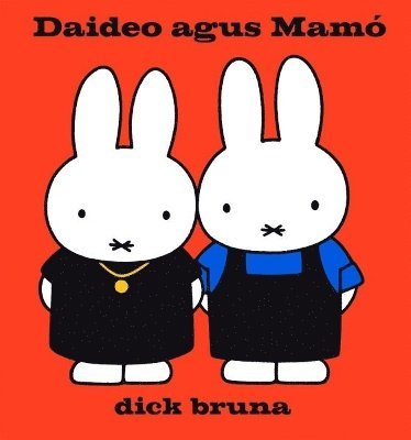 Dick Bruna - Míofaí: Daideo Agus Mamó, Inbunden