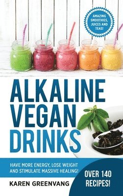 Karen Greenvang - Alkaline Vegan Drinks, Inbunden. Tillgänglighet: Lägg i varukorg