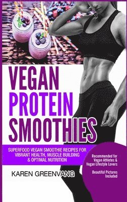 Karen Greenvang - Vegan Protein Smoothies, Inbunden. Tillgänglighet: Lägg i varukorg