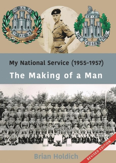 Brian Holdich - My National Service (1955- 1957)  The Making of a Man, E-bok