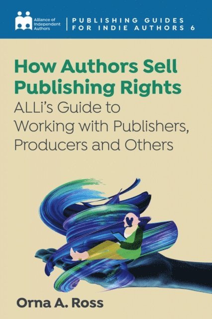 Alliance of Independent Authors - How Authors Sell Publishing Rights, E-bok. Tillgänglighet: Lägg i varukorg