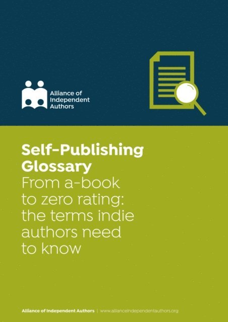 Alliance of Independent Authors, Alliance of Independent Authors - Self-Publishing Glossary, E-bok