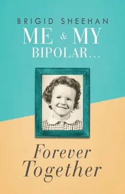 Brigid Sheehan - Me and My Bipolar, Häftad. Tillgänglighet: Lägg i varukorg
