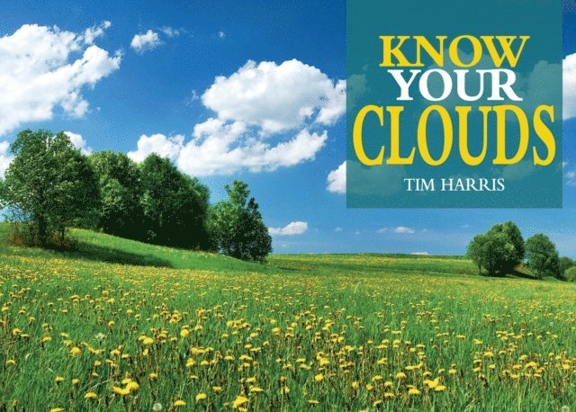 Tim Harris - Know Your Clouds, E-bok