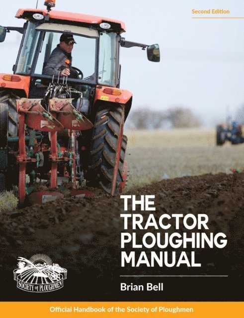 Brian Bell - Tractor Ploughing Manual, The, 2nd Edition, E-bok