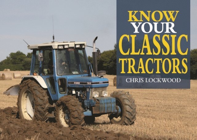 Chris Lockwood - Know Your Classic Tractors, 2nd Edition, E-bok