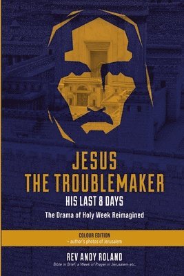 Andy Roland - Jesus the Troublemaker - Color, Häftad