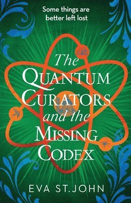 Eva St. John - Quantum Curators and the Missing Codex, Häftad
