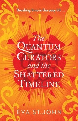 Eva St. John - Quantum Curators and the Shattered Timeline, Häftad