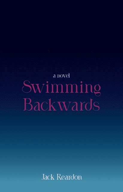 Jack Reardon - Swimming Backwards, E-bok