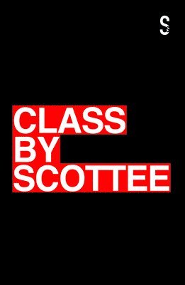 Scottee - Class, Häftad. Tillgänglighet: Lägg i varukorg