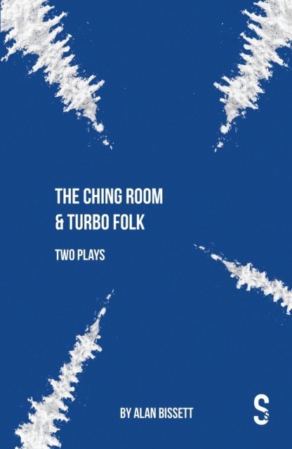 Alan Bissett - Ching Room & Turbo Folk: Two Plays by Alan Bissett, E-bok