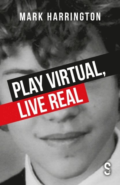 Mark Harrington - Play Virtual, Live Real, E-bok