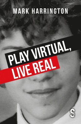 Mark Harrington - Play Virtual, Live Real, Häftad