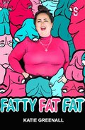 FATTY FAT FAT