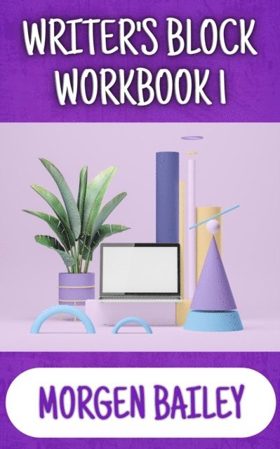 Morgen Bailey - Writer's Block Workbook 1, E-bok