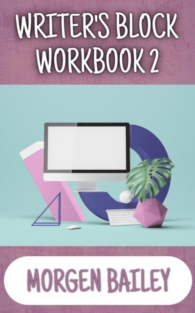 Morgen Bailey - Writer's Block Workbook 2, E-bok