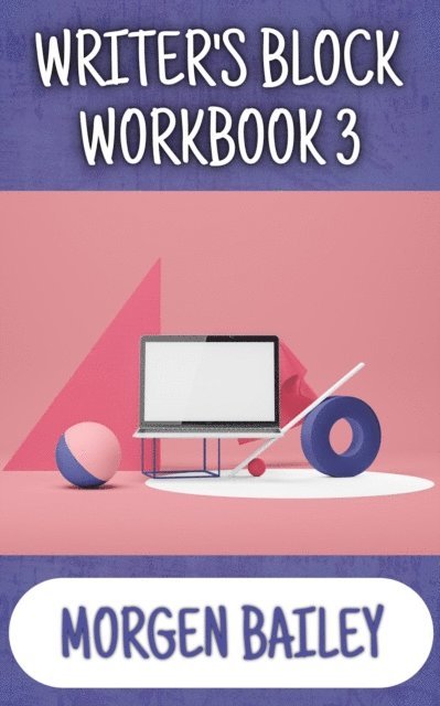Morgen Bailey - Writer's Block Workbook 3, E-bok