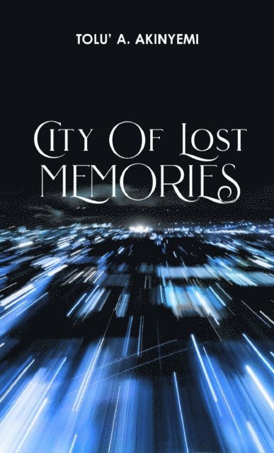 Tolu' A. Akinyemi - City of Lost Memories, E-bok
