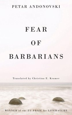 Petar Andonovski - Fear of Barbarians, Häftad