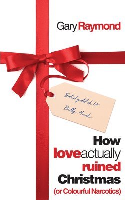 Gary Raymond - How Love Actually Ruined Christmas, Häftad. Tillgänglighet: Lägg i varukorg