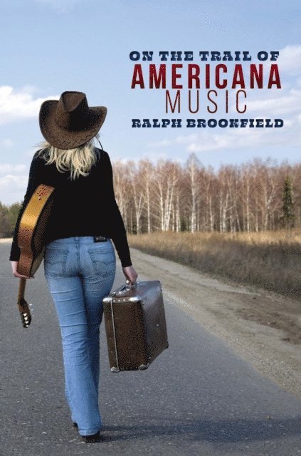 Ralph Brookfield, Ralph Brookfield - On the Trail of Americana Music, E-bok