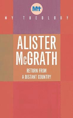 Alister McGrath - My Theology, Häftad