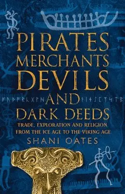 Shani Oates - Pirates Merchants Devils and Dark Deeds, Häftad. Tillgänglighet: Lägg i varukorg