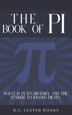 B C Lester Books - Book Of Pi, Häftad. Tillgänglighet: Lägg i varukorg