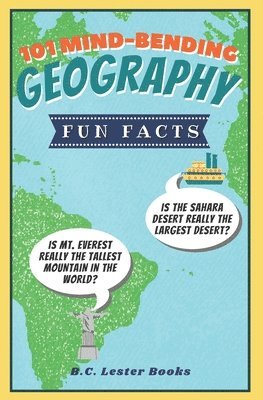 B C Lester Books - 101 Mind-Bending Geography Fun Facts, Häftad. Tillgänglighet: Lägg i varukorg