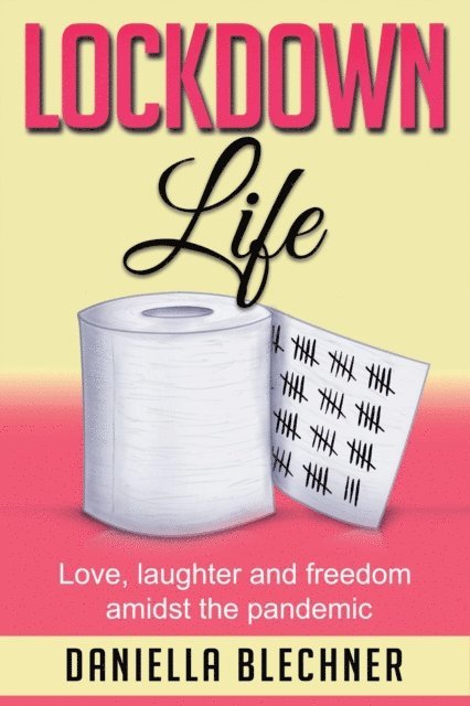 Daniella Blechner - Lockdown Life, E-bok