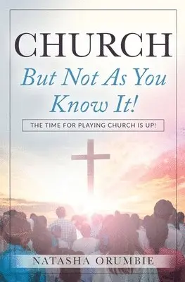 Natasha Orumbie - Church But Not As You Know It!, Häftad. Tillgänglighet: Lägg i varukorg