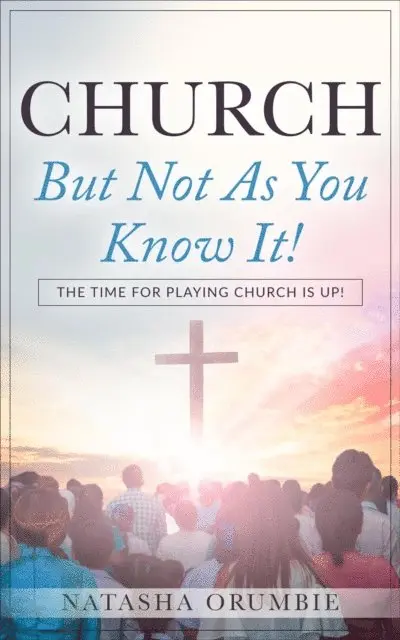 Natasha Orumbie - Church But Not As You Know It!, E-bok. Tillgänglighet: Lägg i varukorg