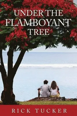 Rick Tucker - Under the Flamboyant Tree, Häftad. Tillgänglighet: Lägg i varukorg