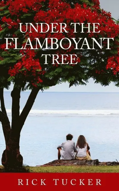 Rick Tucker - Under the Flamboyant Tree, E-bok. Tillgänglighet: Lägg i varukorg