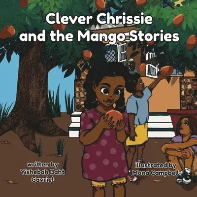 Yishebah Baht Gavriel - Clever Chrissie and the Mango Stories, Häftad. Tillgänglighet: Lägg i varukorg