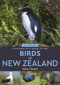 Naturalist's Guide to the Birds Of New Zealand