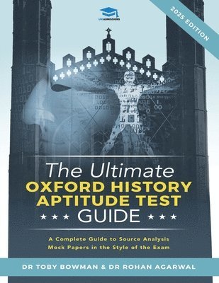 Toby Bowman, Rohan Agarwal - Ultimate Oxford History Aptitude Test Guide, Häftad