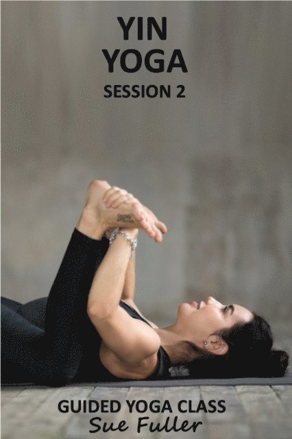 Sue Fuller, Greg Finch - Yin Yoga Session 2, Ljudbok