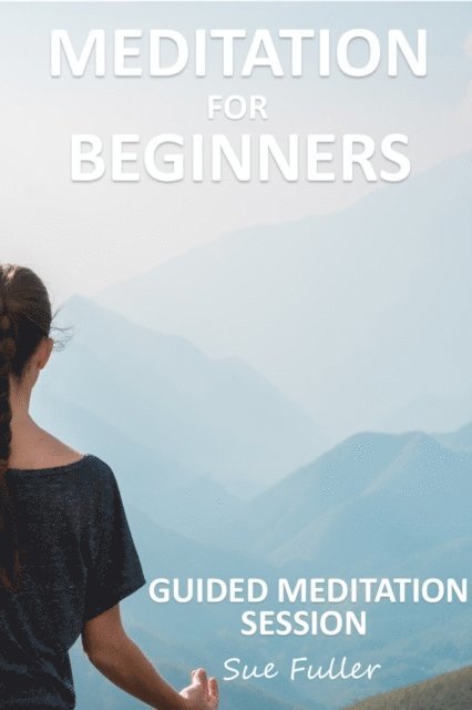 Sue Fuller, Greg Finch - Meditation for Beginners, Ljudbok