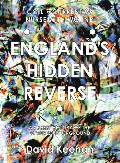 David Keenan - England's Hidden Reverse, revised and expanded edition, E-bok