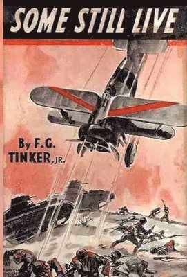 F G Tinker - Some Still Live, Inbunden