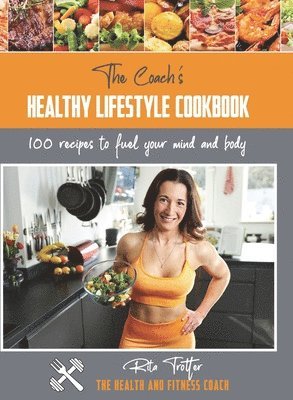 Rita Jayne Trotter - Coach's Healthy Lifestyle Cookbook, Inbunden