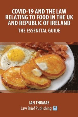 Ian Thomas - Covid-19 and the Law Relating to Food in the UK and Republic of Ireland - The Essential Guide, Häftad