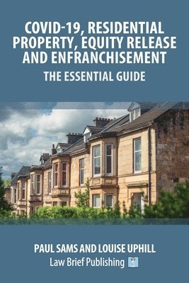 Paul Sams, Louise Uphill - Covid-19, Residential Property, Equity Release and Enfranchisement - The Essential Guide, Häftad. Tillgänglighet: Lägg i varukorg