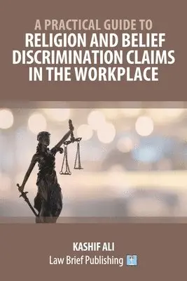 Practical Guide to Religion and Belief Discrimination Claims in the Workplace