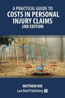 Hoe - Pratical Guide to Costs in Personal Injury Claims, Häftad. Tillgänglighet: Lägg i varukorg